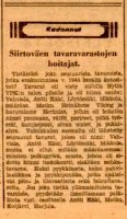 Perheiden evakkotie oli mutkikas ja haasteellinen. Kaikki tavarat eivät aina heti saapuneet määränpäähänsä ja siksi niitä tiedusteltiin niin radiokuulutuksilla kuin lehti-ilmoituksillakin. Työkaluille ja käyttöesineille oli kuitenkin suuri tarve uusia asuinsijoja perustaessa. Lehtileike Toni Vanhala.